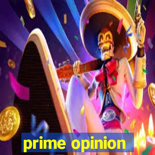 prime opinion